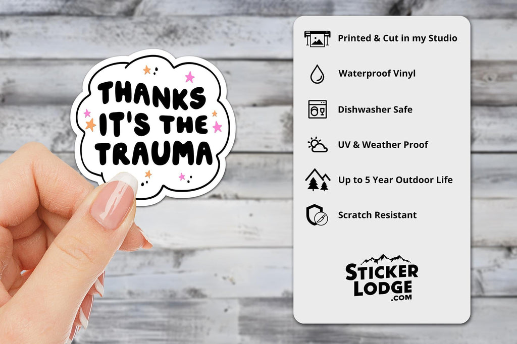 Thanks It's The Trauma Vinyl Sticker